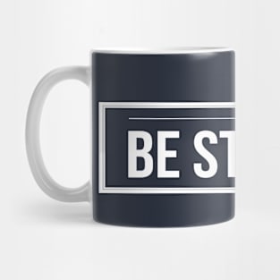 Be Strong Cool Motivational Mug